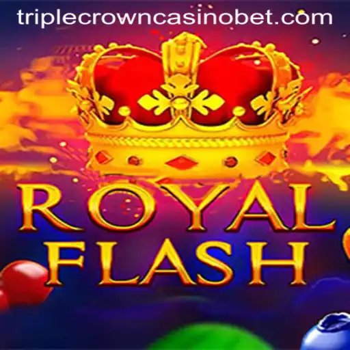 Discover the Thrilling World of RoyalFlash at TRIPLE CROWN CASINO