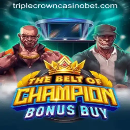 Exploring the Thrills of 'TheBeltOfChampionBonusBuy' at TRIPLE CROWN CASINO